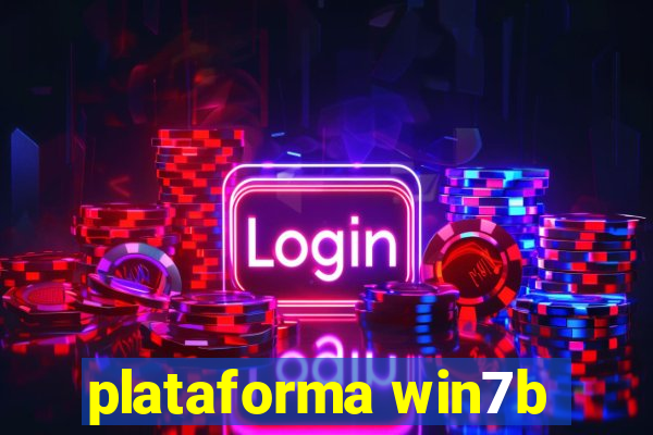 plataforma win7b